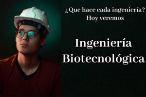 Ingeniería Biotecnológica: La Vanguardia de la Ciencia al Servicio de la Vida