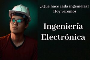 Ingeniería Electrónica: Una Visión Completa del Mundo de los Circuitos.